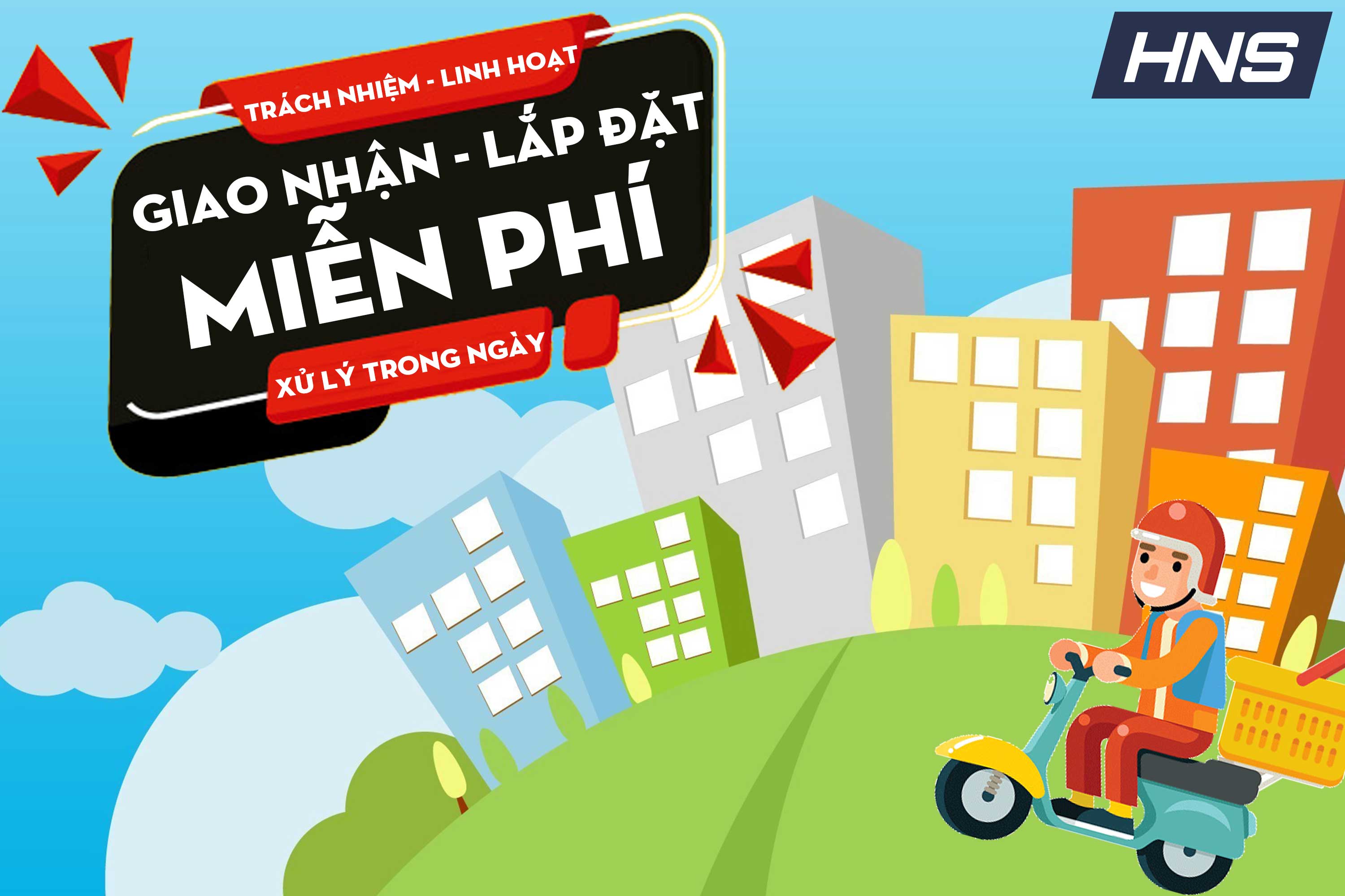 Dịch vụ tại nhà và doanh nghiệp của HNS đã hoàn toàn miễn phí. An toàn - Tiện lợi - Tiết kiệm thời gian